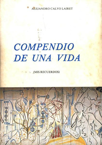 Foto 14. Portada del libro COMPENDIO DE UNA VIDA, escrito por el Dr. Calvo Lairet en 1975