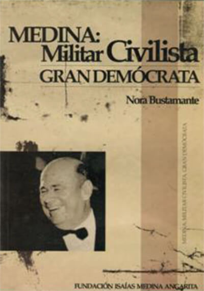 Medina: Militar Civilista, gran demócrata Nora Bustamante Caracas, Venezuela Derechos reservados Editado por la Fundación Isaías Medina Angarita Caracas, Venezuela, abril 2007 Depósito Legal No. ISBN